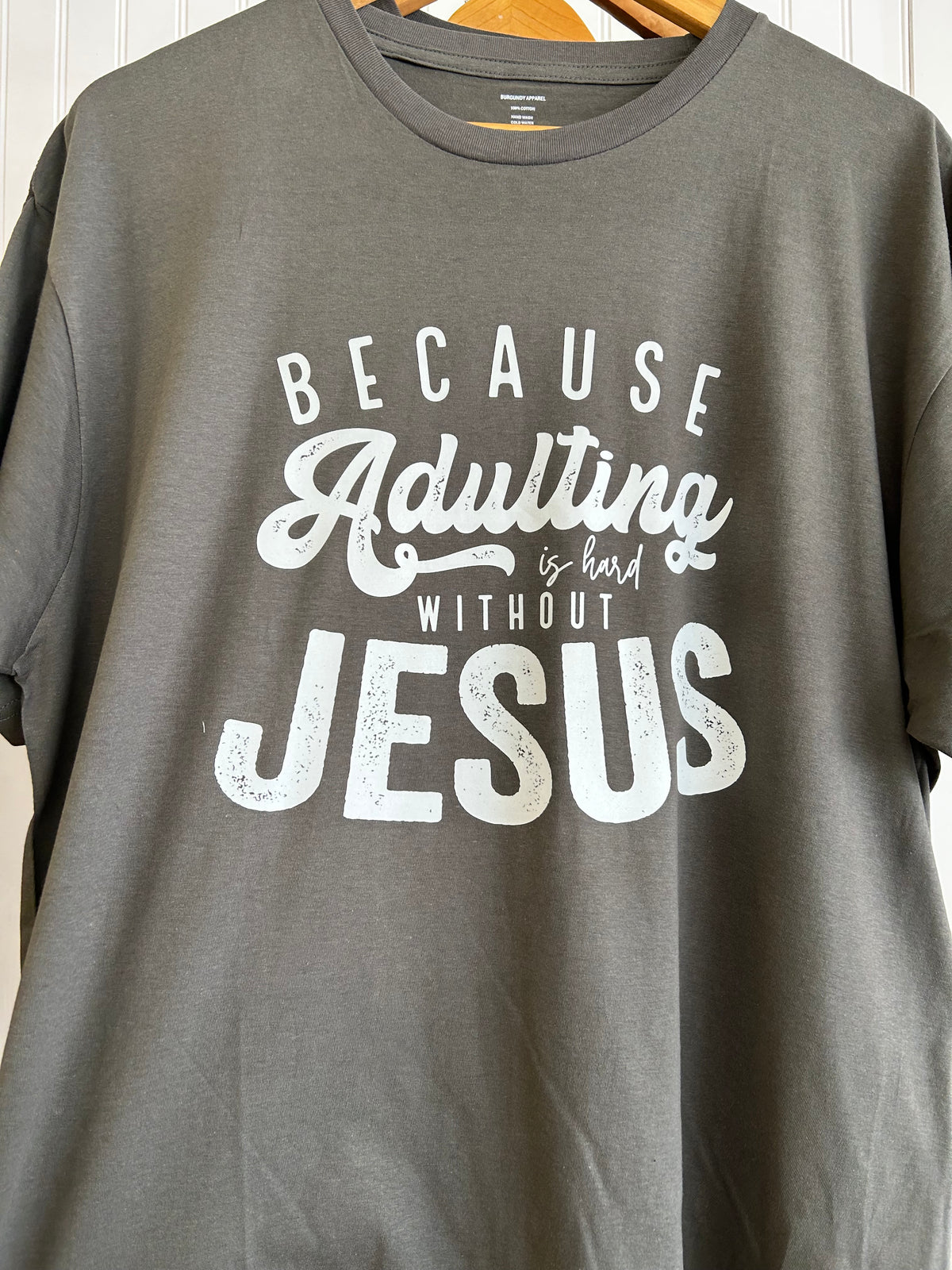 Because Adulting is Hard Without Jesus Tee