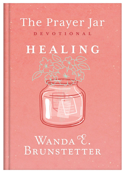 The Prayer Jar Devotional: HEALING