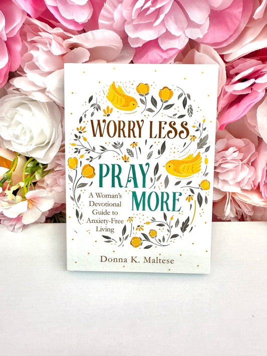 Worry Less & Pray More Women’s Devotional