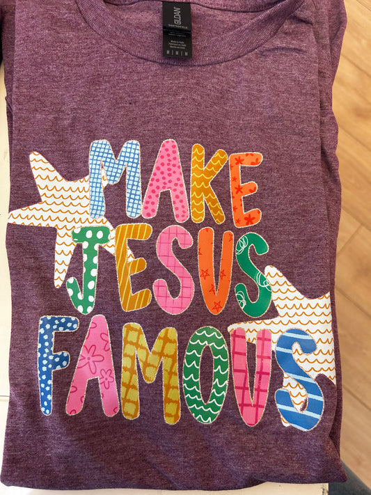 Make Jesus Famous Tee