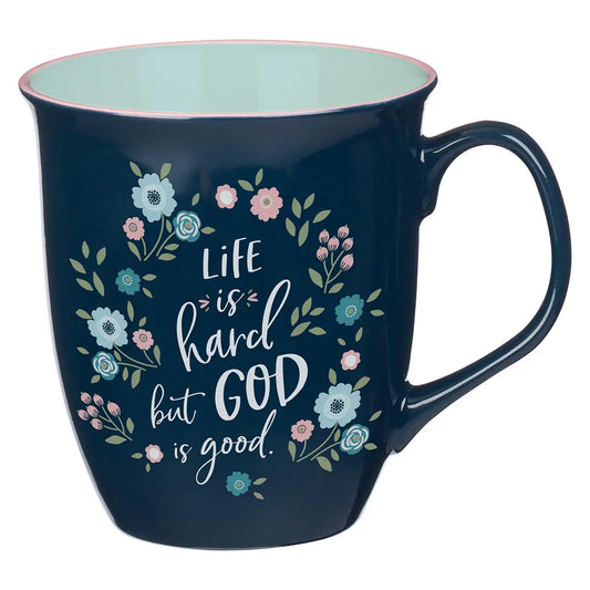 Life is Hard but God is Good Mug