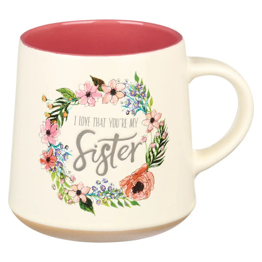 I Love That You’re My Sister Mug