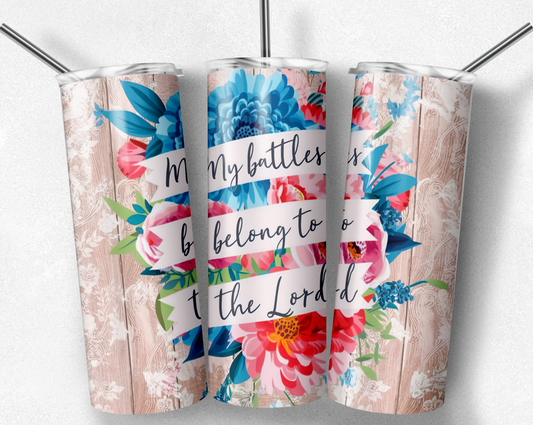 My Battles Belong To The Lord Tumbler